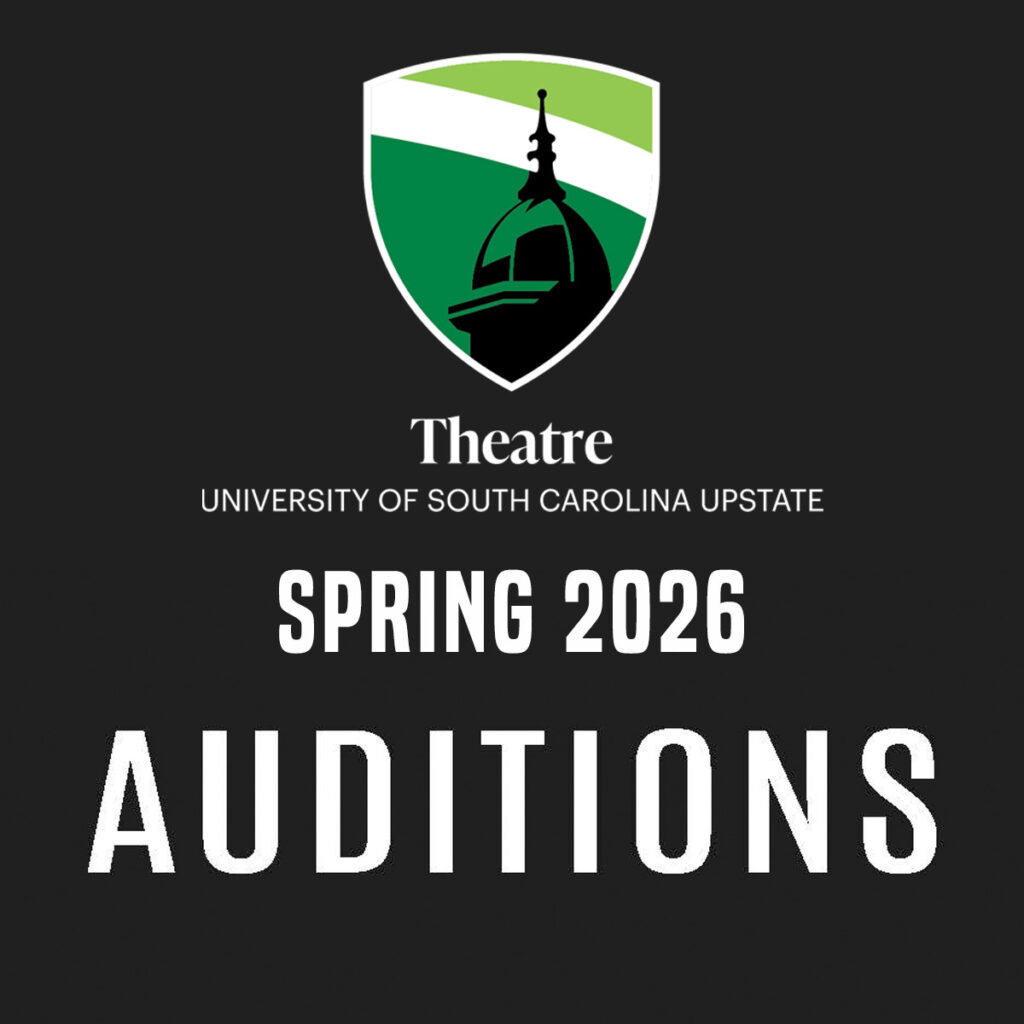 Flyer for USC Upstate Theatre Spring 2026 Auditions